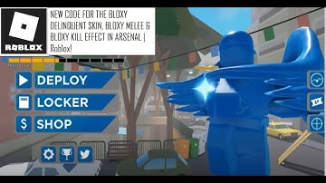 New Code For The Bloxy Delinquent Skin, Bloxy Melee & Blocky Kill Effect In Arsenal I Roblox