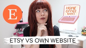 Etsy VS Your Own Website: Which Is Right For You?