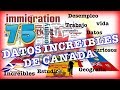 INMIGRACION A Canadá ϟ VIDA ϟ GEOGRAFIA ϟ COMIDA ϟ 75 Cosas INCREIBLES y CURIOSAS de canada 🍁