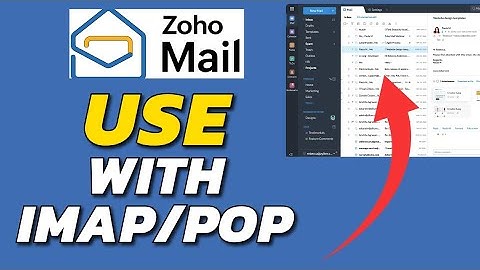 How to Use Zoho Mail with IMAP/POP 2025?