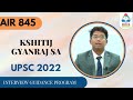 AIR 845 I Kshitij Gyanraj SA I UPSC 2022 Topper I UPSC Mock Interview 2022 #dics