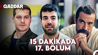 Gaddar 17. Bölümde Neler Yaşandı?💥