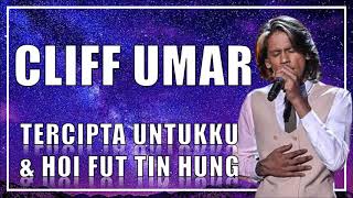 CLIFF UMAR | Tercipta Untukku & Hoi Fut Tin Hung [AUDIO ONLY]