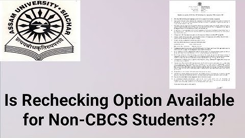 Assam University Silchar|| Is Rechecking available for Non-CBCS Home Assignment Based Examination??