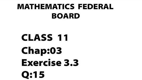 Maths Federal board class 11 Chapter 03 Ex 3.3 Q.15 Transpose #mathematicsfbise