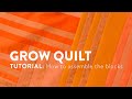 Grow Quilt Tutorial: Quilt Assembly