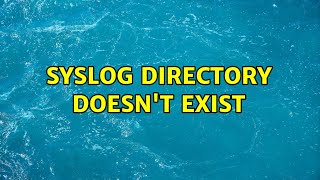 Syslog directory doesn't exist