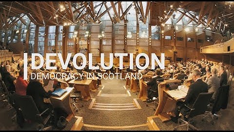 Democracy in Scotland - Devolution