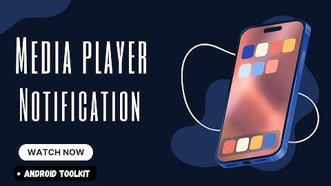 📱 Media Player Controls in Notification Bar & Lock Screen