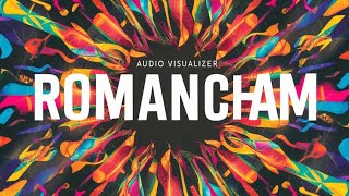 ROMANCHAM TITLE TRACK WITH AUDIO VISUALIZER