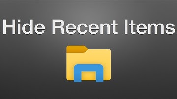 How to Hide Recent Items on Windows 10