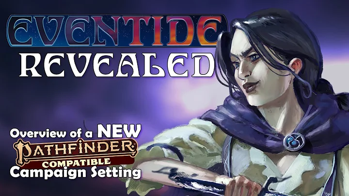 Eventide Revealed - Overview of a new Campaign Set...