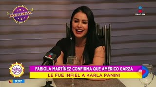 ¡Fabiola Martínez confirma que Américo le fue infiel a Karla Panini!