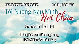 HTTL TÔ HIẾN THÀNH - Chương Trình Thờ Phượng Chúa - 16/08/2020