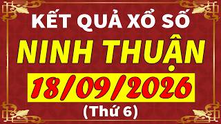 Xổ số Ninh Thuận ngày 18 tháng 9 | XSNT - KQXSNT - SXNT | Xổ số kiến thiết Ninh Thuận hôm nay