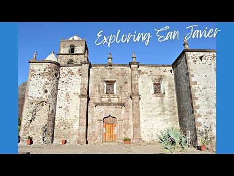 Exploring San Javier - Baja (Road Trip Diaries)