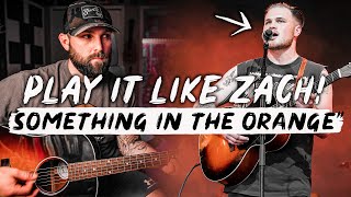 How To Play "Something In The Orange" LIKE ZACH BRYAN!