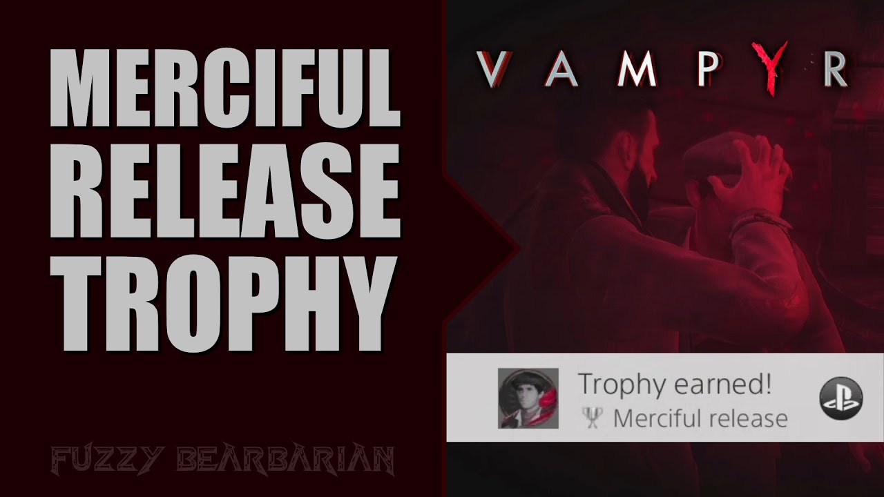 VAMPYR - Merciful Release Trophy Guide