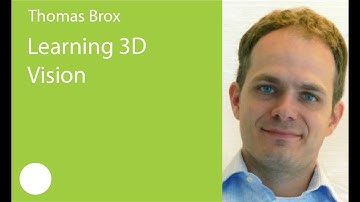 07. Learning 3D Vision. Thomas Brox