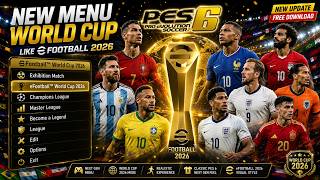 NEW WORLD CUP MENU 2026 FOR PES 6 😱 | eFootball 2026 Style Graphics & UI