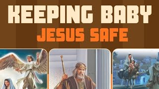 Keeping Baby Jesus Safe Student YAQ3: Jesus Is My God  Year A, Quarter 3