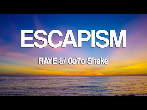 Escapism - RAYE & 070 Shake / Lyrics