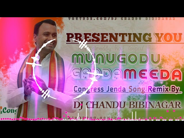 Munugodu Gaddameeda Congress Jenda New Song Remix By Dj Chandu Bibinagar class=