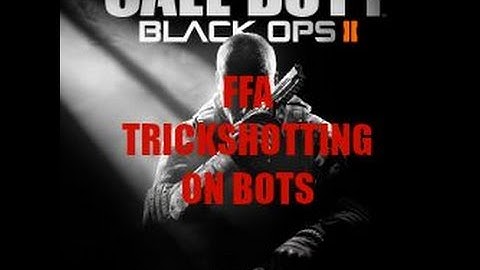 Bo2 FFA Trickshotting on Bots Episode 12