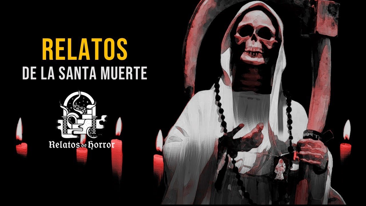 Relatos De La Santa Muerte (Historias De Terror)