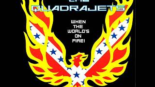 The Quadrajets - When The World&#39;s On Fire! (Full Album)