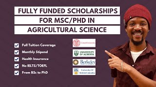 Fully Funded Scholarships for MSc/PhD in Agricultural Science