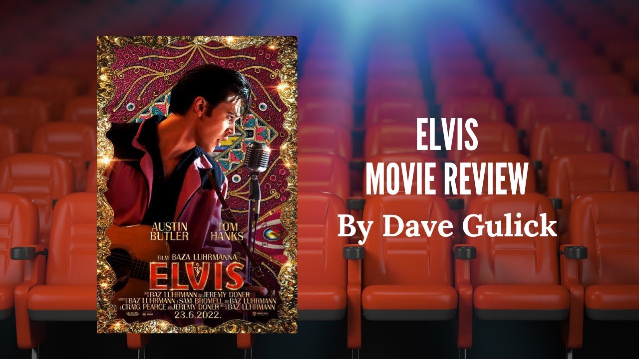 Elvis Movie Review by Dave Gulick