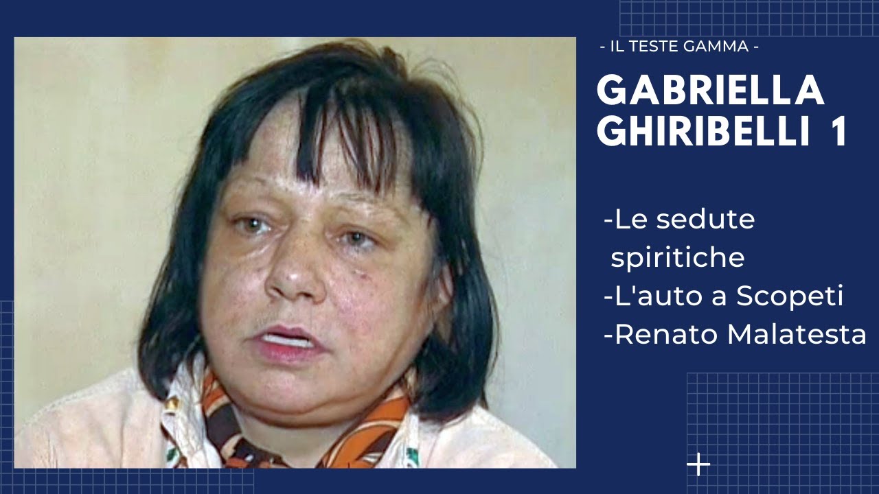 Mostro di Firenze - Gabriella Ghiribelli: i festini, le sedute spiritiche, l'auto di Lotti a Scopeti