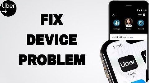 How To Fix And Solve Device Problem On Uber App | Final Solution