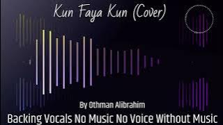 Kun Faya Kun Memories (Cover) Backing Vocals By Othman Alibrahim No Music