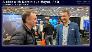 Looq at #DISTRIBUTECH25  ... a chat with Dominique Meyer, PhD screenshot 3