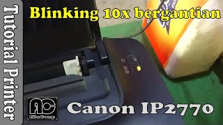 CARA RESET PRINTER CANON MP237 LAMPU POWER DAN ALARM KEDIP BERGANTIAN