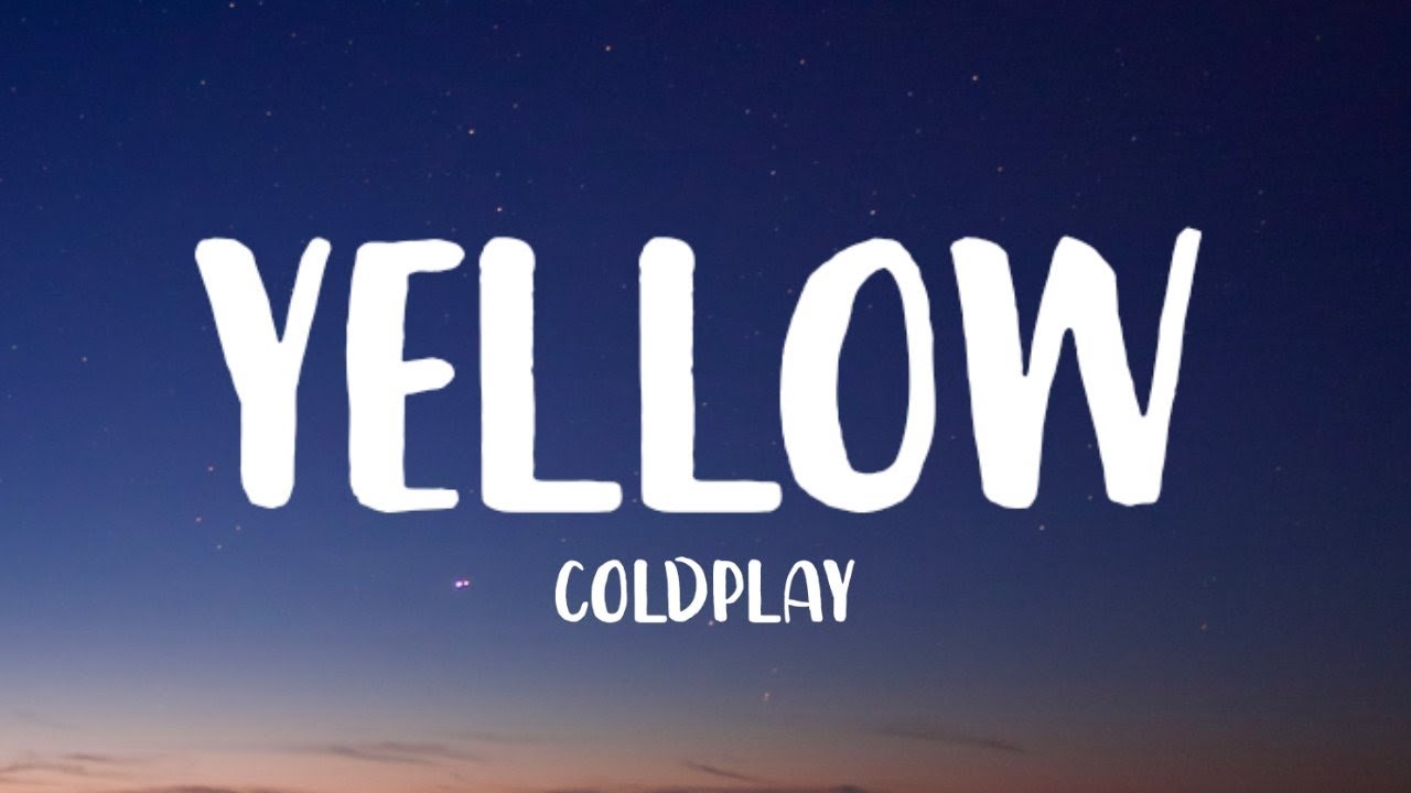 Coldplay Yellow (Lyrics) YouTube