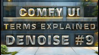 Understanding “Denoise” Term in ComfyUI: Fine-Tuning AI Image Generation