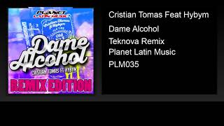 Cristian Tomas Feat Hybym - Dame Alcohol (Teknova Remix)