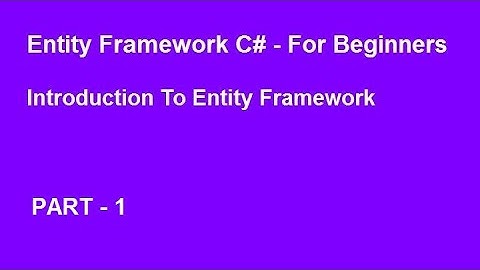 Introduction To Entity Framework