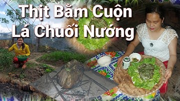Thịt Bằm Cuộn Lá Chuối Nướng | Ẩm thực ia Pa Kim Tươi