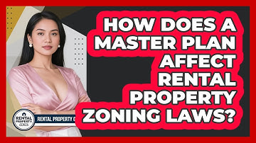How Does A Master Plan Affect Rental Property Zoning Laws? - Rental Property Gurus