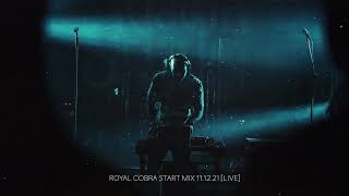 Kapkano - Royal Cobra Start Mix 11.12.21 [Live]