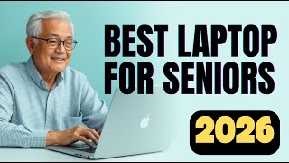 Best Laptop for Seniors in 2026 (Simple Buying Guide)