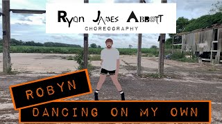 Robyn - Dancing On My Own / Ryan James Abbott Choreography