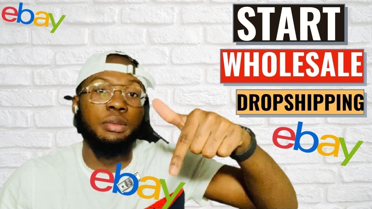 How To Start Wholesale Dropshipping On eBay (Step By Step Guide) - YouTube
