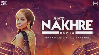 Mere Nakhre (Desi Flip) - Simran Keyz &amp; DJ Harshal ft. Manav Chhabra | Official Lyric Video