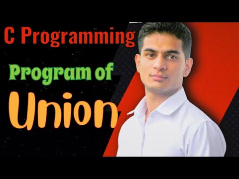 Program of Unions in C | union keyword in C | C Language Programming ...