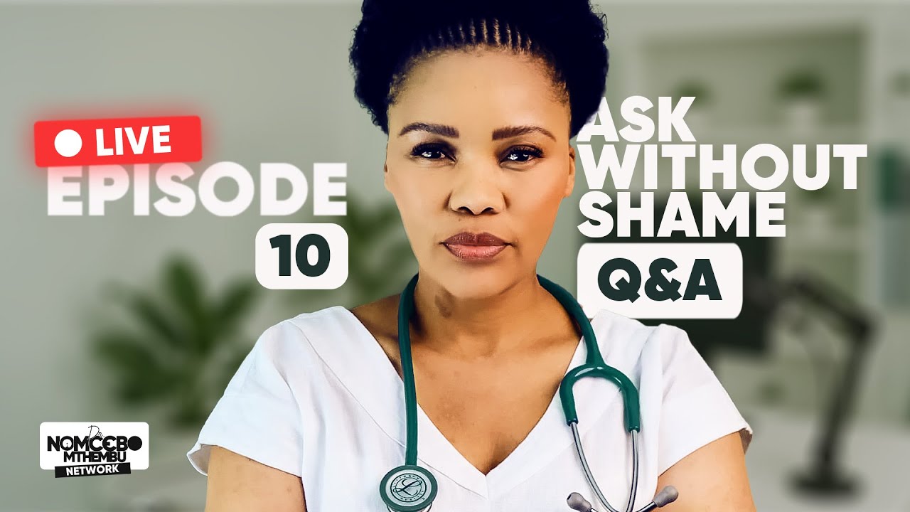 Intimate Talk Ep. 10 – Your Questions, Real Answers | With Dr. Nomcebo Mthembu